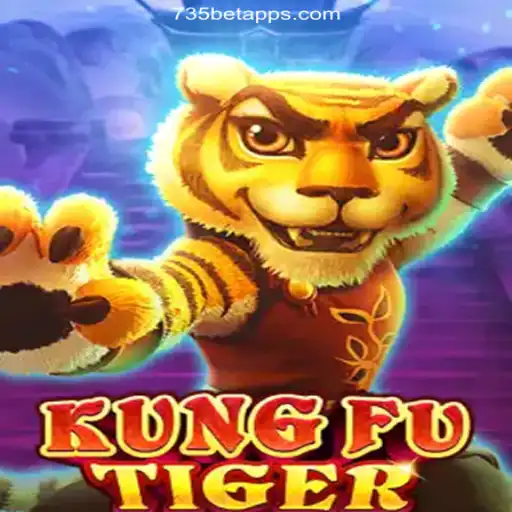 KungFuTiger - An Exciting Adventure in 735 Bet 2026